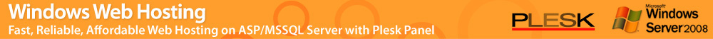 Windows Web Hosting, Fast, Reliable, Affordable, Plesk Hosting, ASP.Net/MSSQL Database hosting, Ajax Support Windows Web Hosting, Fast, Reliable, Affordable, Plesk Hosting, ASP.Net/MSSQL Database hosting, Ajax Support